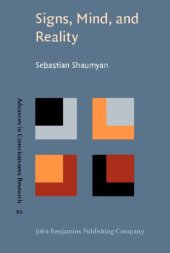 book Signs, Mind, And Reality: A Theory of Language As the Folk Model of the World (Advances in Consciousness Research)