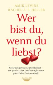 book Wer bist du, wenn du liebst?: Beziehungstypen entschlüsselt - ein praktischer Leitfaden für eine glückliche Partnerschaft