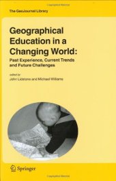 book Geographical Education in a Changing World: Past Experience, Current Trends and Future Challenges (GeoJournal Library)