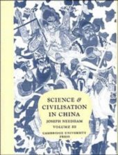 book Science and Civilisation in China, Volume 3:  Mathematics and the Sciences of the Heavens and the Earth