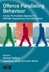 book Offence Paralleling Behaviour: A Case Formulation Approach to Offender Assessment and Intervention (Wiley Series in Forensic Clinical Psychology)