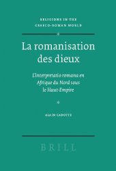 book La romanisation des dieux : L'interprétation romana en Afrique du Nord sous le Haut-Empire (Religions in the Graeco-Roman World)