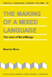 book The Making of a Mixed Language: The Case of Ma'a Mbugu (Creole Language Library)