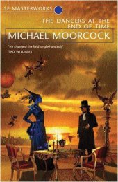 book The Dancers at the End of Time (SF Masterworks)