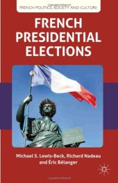 book French Presidential Elections (French Politics, Society and Culture)