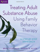 book Treating Adult Substance Abuse Using Family Behavior Therapy: A Step-by-Step Approach