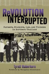 book Revolution Interrupted - Farmers, Students, Law, and Violence in Northern Thailand