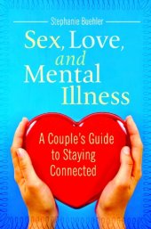 book Sex, Love, and Mental Illness: A Couple's Guide to Staying Connected