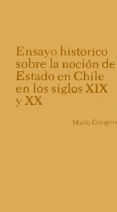 book Ensayo histórico sobre la noción de Estado en Chile en los siglos XIX y XX