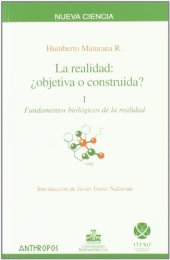 book La Realidad: ¿objetiva o construida?: Vol. 1:  Fundamentos Biológicos de la Realidad (Nueva Ciencia)