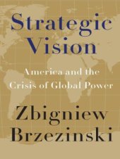 book Strategic Vision : America and the Crisis of Global Power