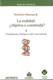 book La Realidad: ¿objetiva o construída?: Vol. 2: Fundamentos Biológicos del Conocimiento (Nueva Ciencia)