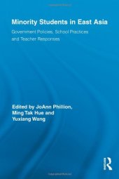 book Minority Students in East Asia: Government Policies, School Practices, and Teacher Responses