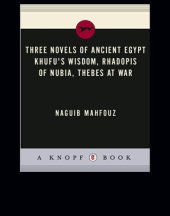 book Three Novels of Ancient Egypt: Khufu's Wisdom, Rhadopis of Nubia, Thebes at War