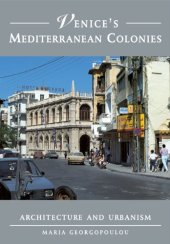 book Venice's Mediterranean Colonies: Architecture and Urbanism