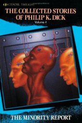 book The Collected Stories of Philip K. Dick, Vol. 4: The Minority Report