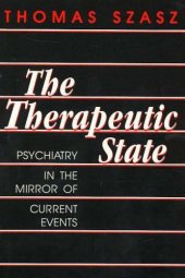 book The Therapeutic State: Psychiatry in the Mirror of Current Events