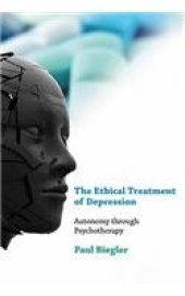 book The Ethical Treatment of Depression: Autonomy Through Psychotherapy