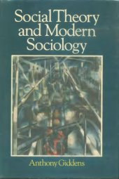 book Social Theory and Modern Sociology