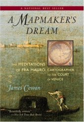 book A Mapmaker's Dream: The Meditations of Fra Mauro, Cartographer to the Court of Venice: A Novel