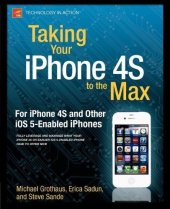 book Taking Your IPhone 4S to the Max: For IPhone 4S and Other IOS 5-Enabled IPhones