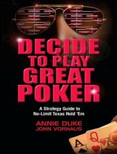 book Decide to Play Great Poker: A Strategy Guide to No-Limit Texas Hold Em