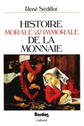 book Histoire morale et immorale de la monnaie