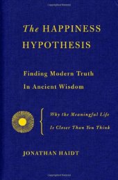 book The Happiness Hypothesis: Finding Modern Truth in Ancient Wisdom