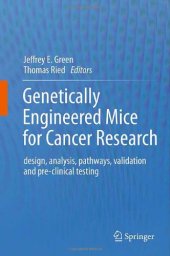 book Genetically Engineered Mice for Cancer Research: design, analysis, pathways, validation and pre-clinical testing