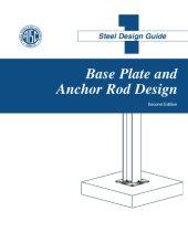 book Design Guide 1: Base Plate and Anchor Rod Design (Second Edition)