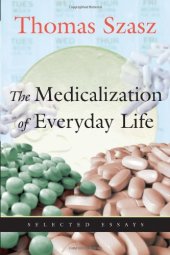 book The Medicalization of Everyday Life: Selected Essays