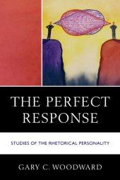 book The perfect response: studies of the rhetorical personality