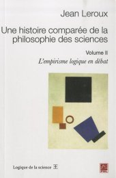 book Une histoire comparée de la philosophie des sciences 2: L'empirisme logique en débat