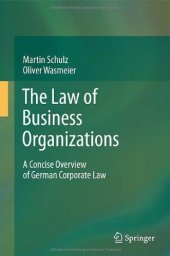 book The Law of Business Organizations: A Concise Overview of German Corporate Law