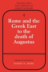 book Rome and the Greek East to the Death of Augustus (Translated Documents of Greece and Rome)