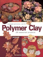 book Celebrations With Polymer Clay: 25 Seasonal Projects