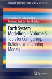 book Earth System Modelling - Volume 5: Tools for Configuring, Building and Running Models