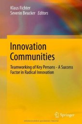 book Innovation Communities: Teamworking of Key Persons - A Success Factor in Radical Innovation