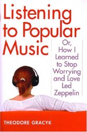 book Listening to Popular Music: Or, How I Learned to Stop Worrying and Love Led Zeppelin (Tracking Pop)