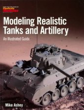 book Modeling realistic tanks and artillery: an illustrated guide