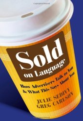 book Sold on Language: How Advertisers Talk to You and What This Says About You