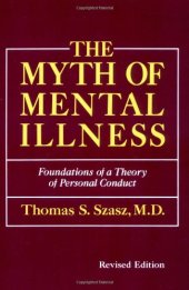 book The myth of mental illness: foundations of a theory of personal conduct