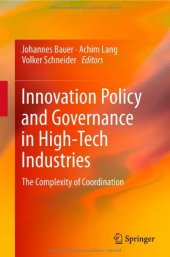 book Innovation Policy and Governance in High-Tech Industries: The Complexity of Coordination