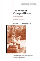 book The practice of conceptual history: timing history, spacing concepts