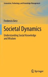 book Societal Dynamics: Understanding Social Knowledge and Wisdom