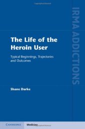 book The Life of the Heroin User: Typical Beginnings, Trajectories and Outcomes