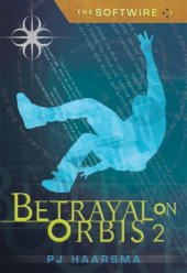 book The Softwire: Betrayal on Orbis 2