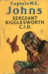 book Sergeant Bigglesworth C.I.D: The first post-war 'Biggles' story