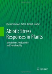 book Abiotic Stress Responses in Plants: Metabolism, Productivity and Sustainability