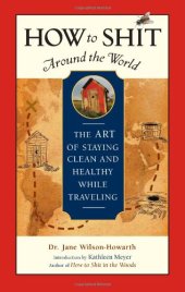 book How to Shit Around the World: The Art of Staying Clean and Healthy While Traveling